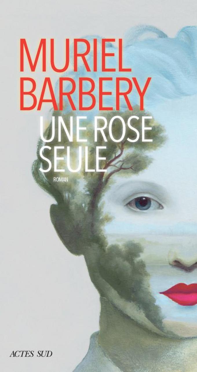 Une rose seule - Muriel Barbery (Actes Sud)