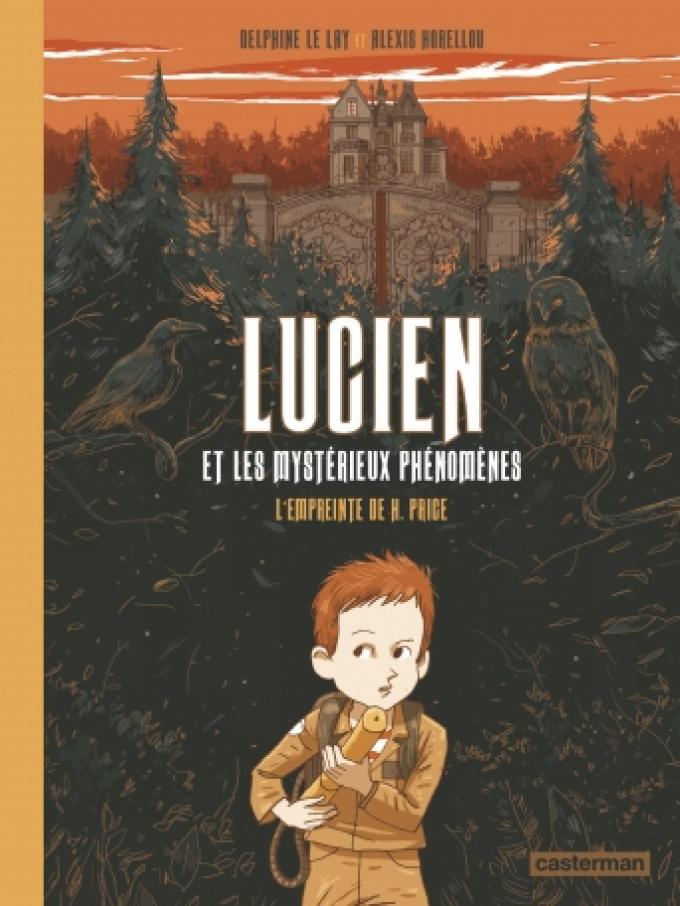 Bande dessinée : Lucien et les mystérieux phénomènes – Delphine Le Lay et Alexis Horellou  (éd Casterman)