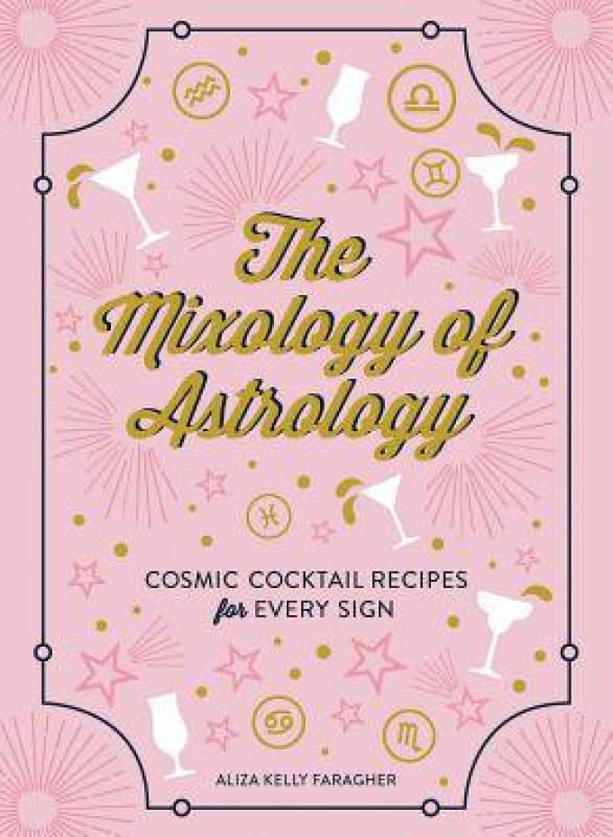 'The Mixology of Astrology' van Aliza Kelly