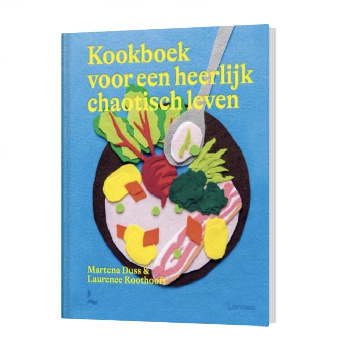 Kookboek voor een heerlijk chaotisch leven - Martena Duss en Laurence Roothooft