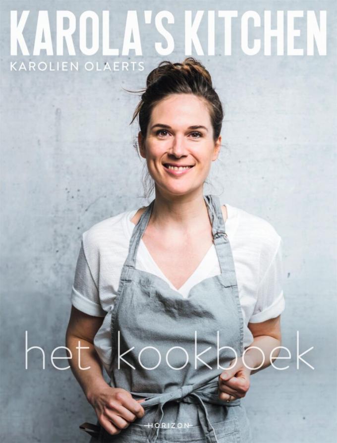 Karola's Kitchen, het kookboek - Karolien Olaerts