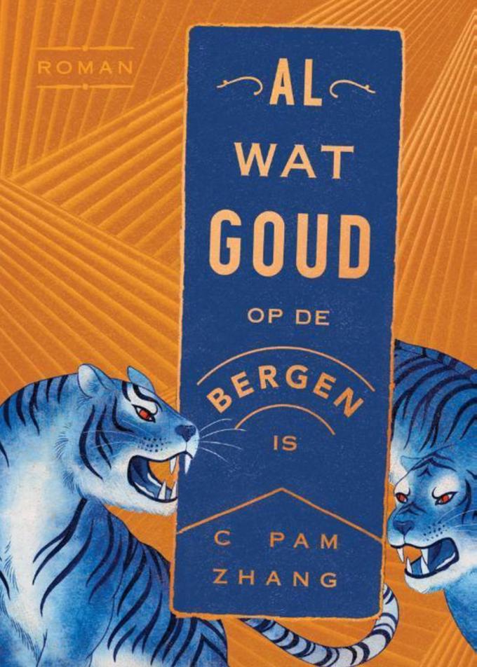 Al wat goud op de bergen is - C Pam Zhang