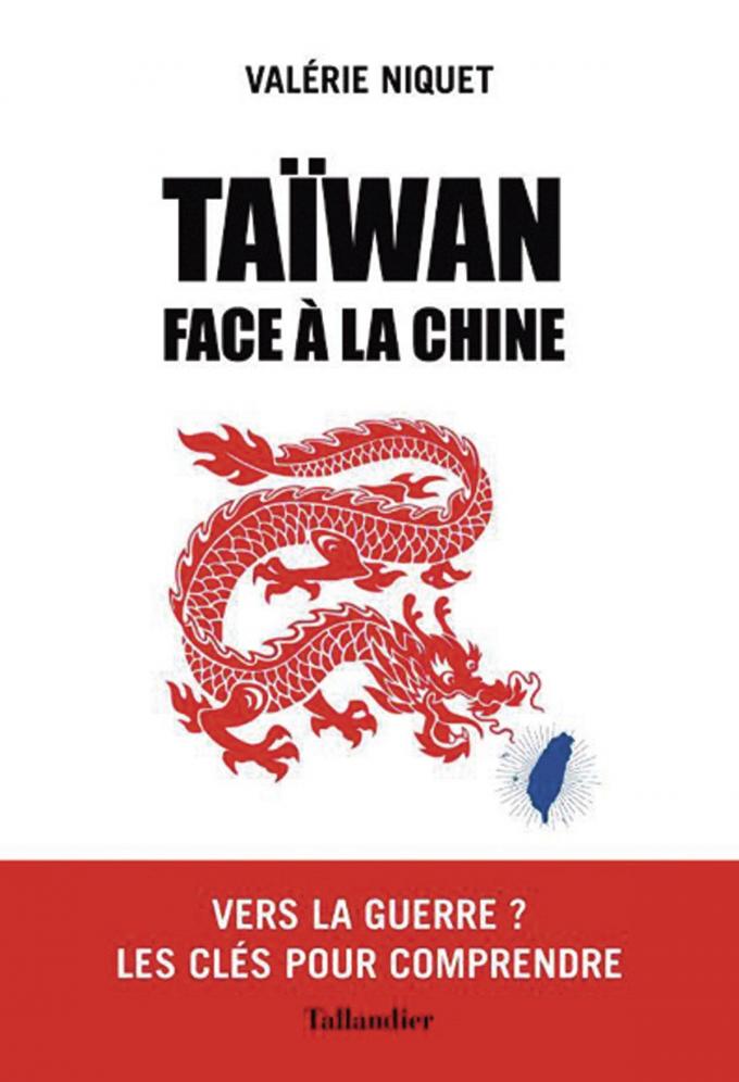 Taïwan face à la Chine. Vers la guerre?, par Valérie Niquet, éd. Tallandier, 240 p.