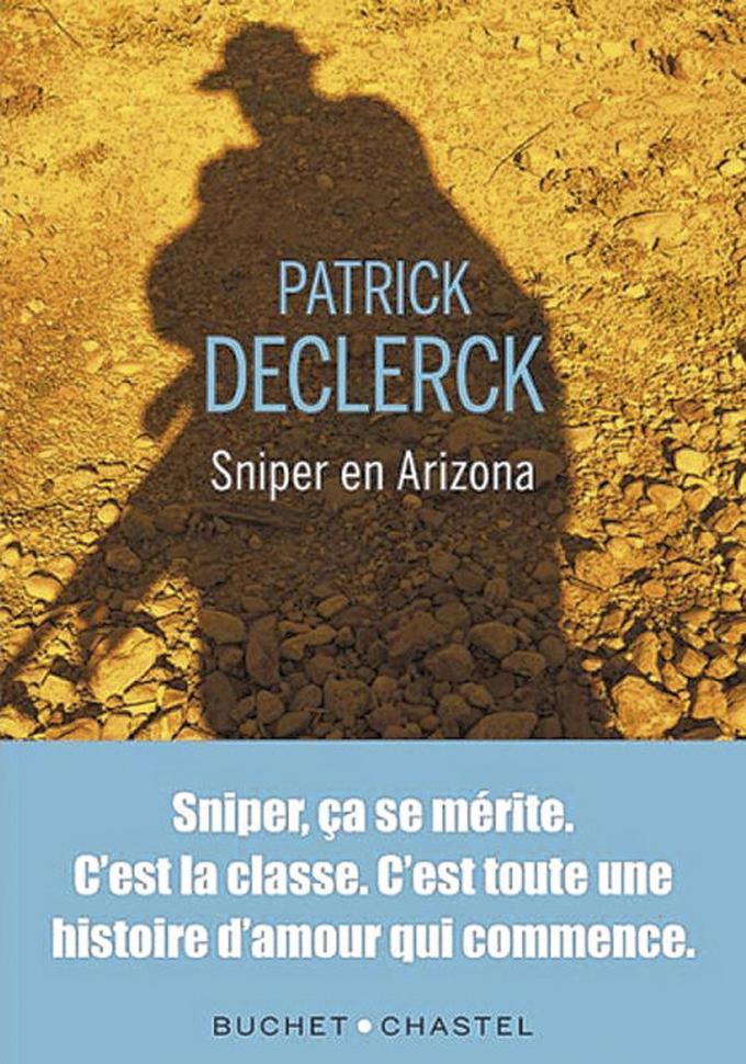 (1) Sniper en Arizona, par Patrick Declerck, Buchet-Chastel, 384 p.
