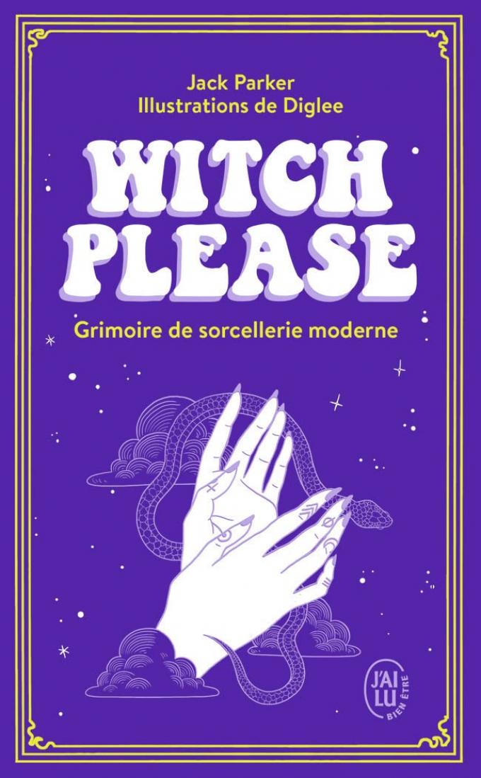Witch please: Grimoire de sorcellerie moderne