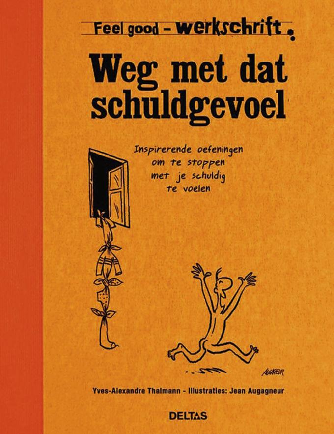 Weg met dat schuldgevoel - Yves-Alexandre Thalmann