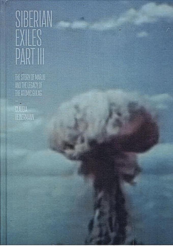 Claudia Heinermann, Siberian Exiles - Part 3, eigen beheer, 520 blz., 75 euro. www.siberianexiles.com