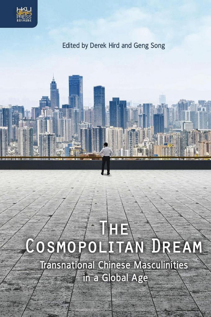 Derek Hird, The Cosmopolitan Dream: Transnational Chinese Masculinities in a Global Age, Hong Kong University Press, 2018, 264 blz., 60 euro.