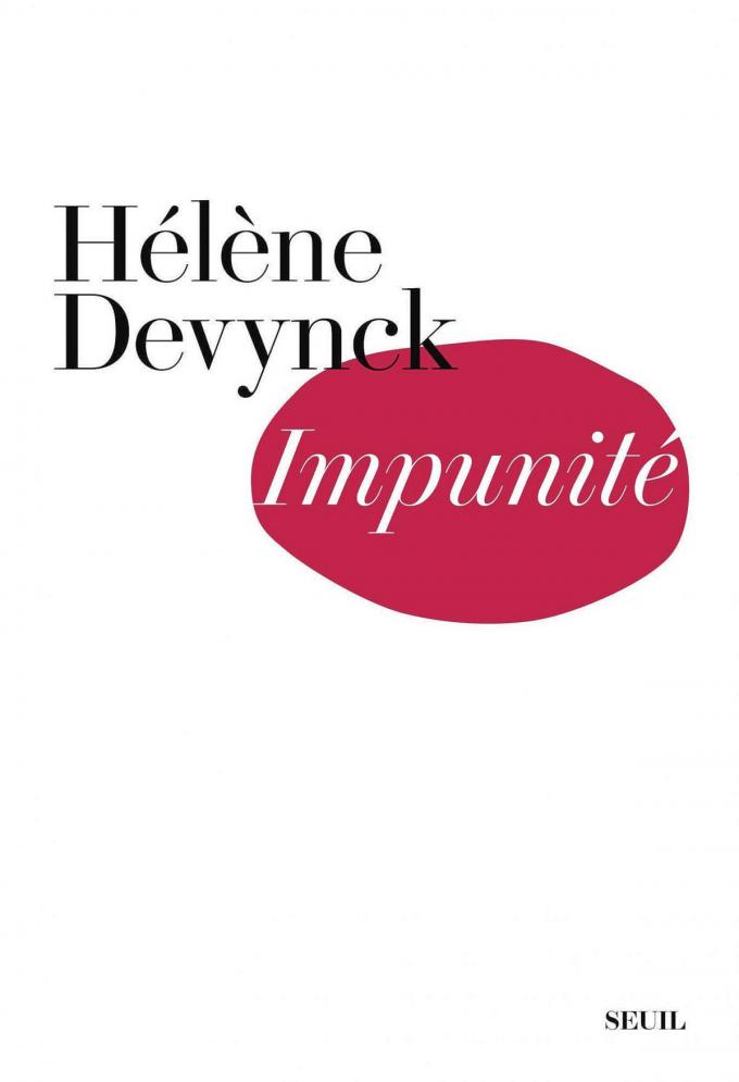 (2) Impunité, par Hélène Devynck, Seuil, 276 p.