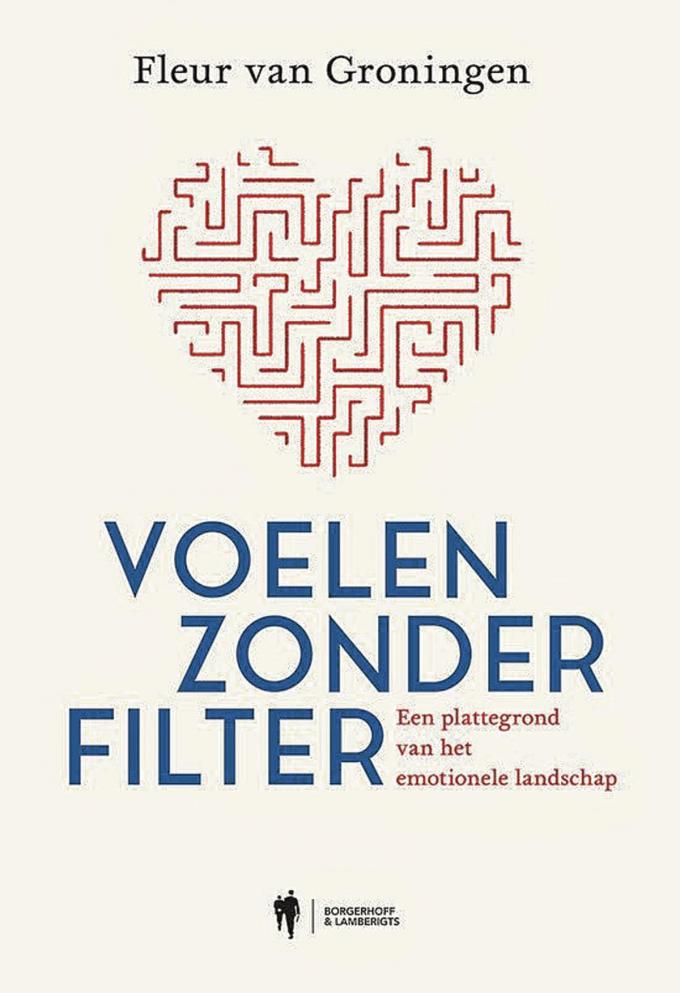 Voelen zonder filter door Fleur van Groningen, uitgeverij Borgerhoff&Lamberigts, 450 blz., 27,99 euro