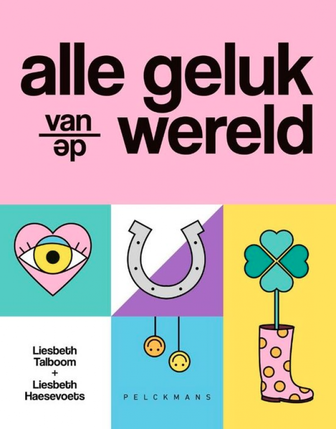 'Alle geluk van de wereld' van Liesbeth Haesevoets, Liesbeth Talboom