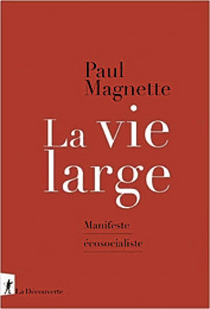 Paul Magnette, La vie large, manifeste ecosocialiste, La Découverte, 304 blz., 20 euro