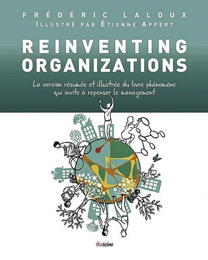 (1) Reinventing Organizations. Vers des communautés de travail inspirées, par Frédéric Laloux, Diateino, 484 p.