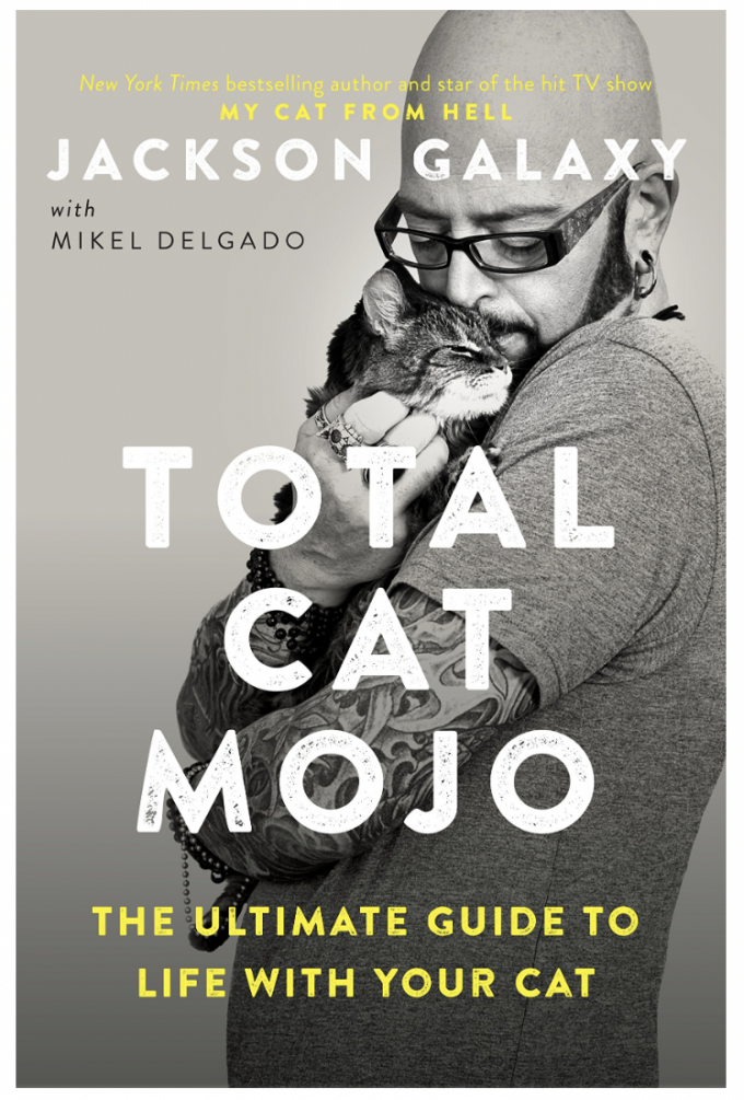 Total Cat Mojo: The Ultimate Guide to Life with Your Cat