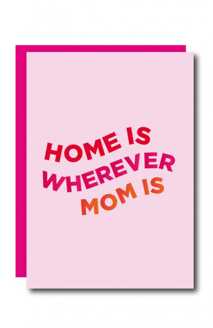 'Home is wherever mom is'