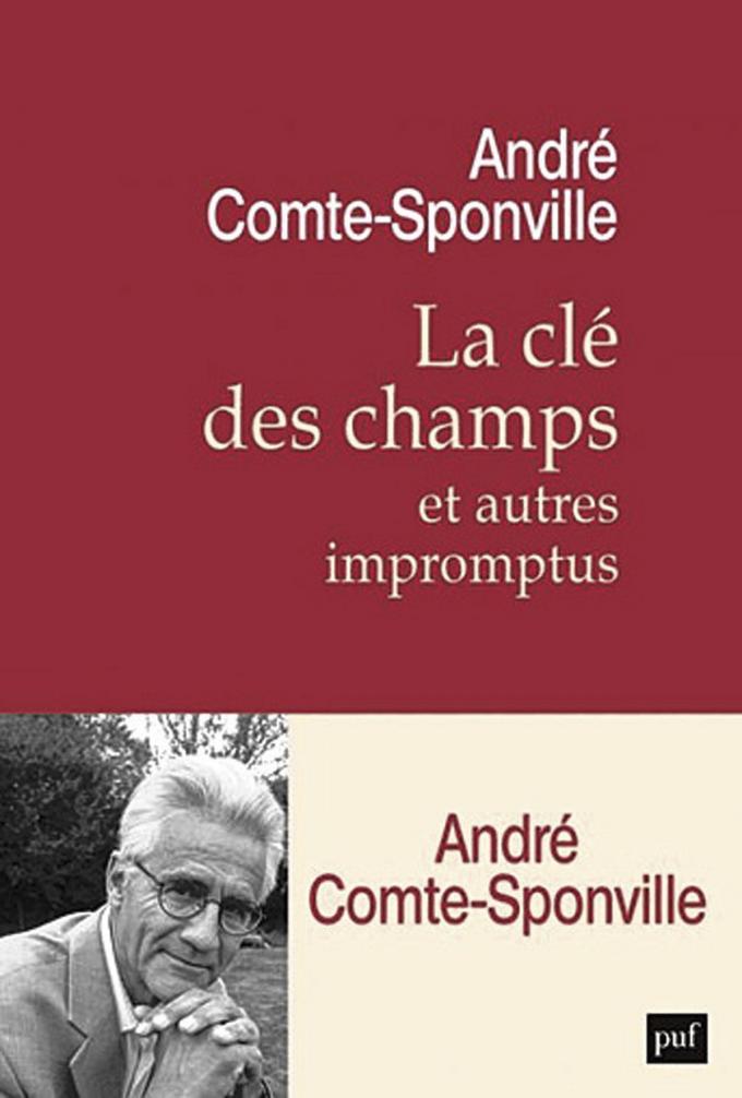 (1) La Clé des champs et autres impromptus, par André Comte-Sponville, PUF, 282 p.