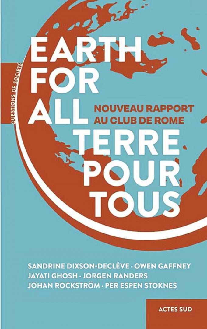 (1) Terre pour tous. Nouveau rapport au club de Rome, par Sandrine Dixson-Declève et alii, Actes Sud, 272 p.