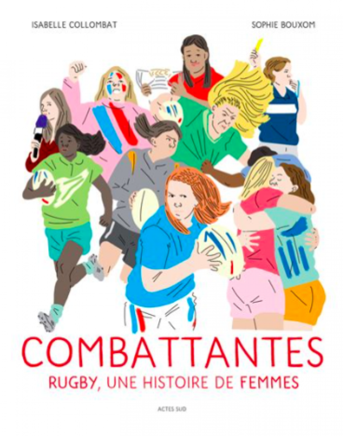 Combattantes : rugby, une histoire de femmes de Isabelle Collombat et Sophie Bouxom