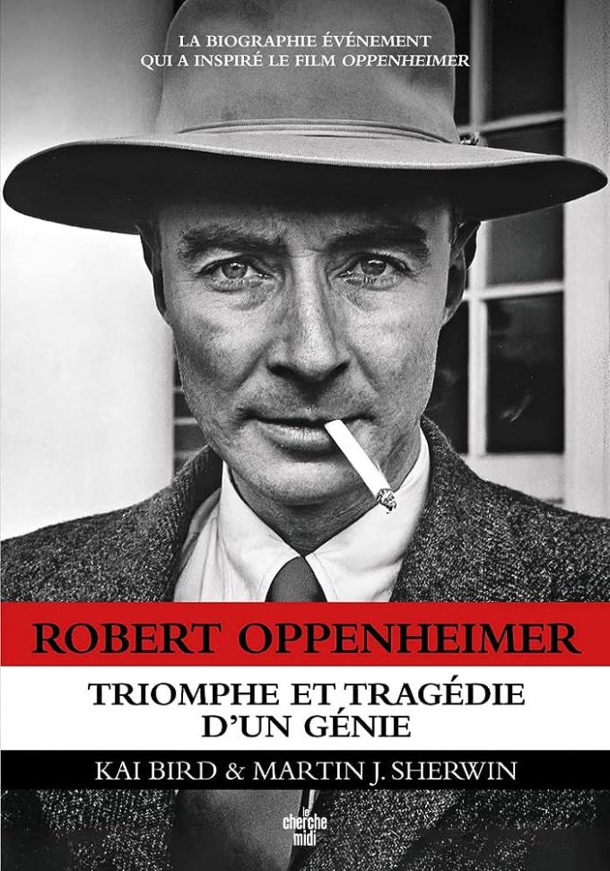 Robert Oppenheimer - Triomphe et tragédie d'un génie de Kai Bird et Martin J. Sherwin