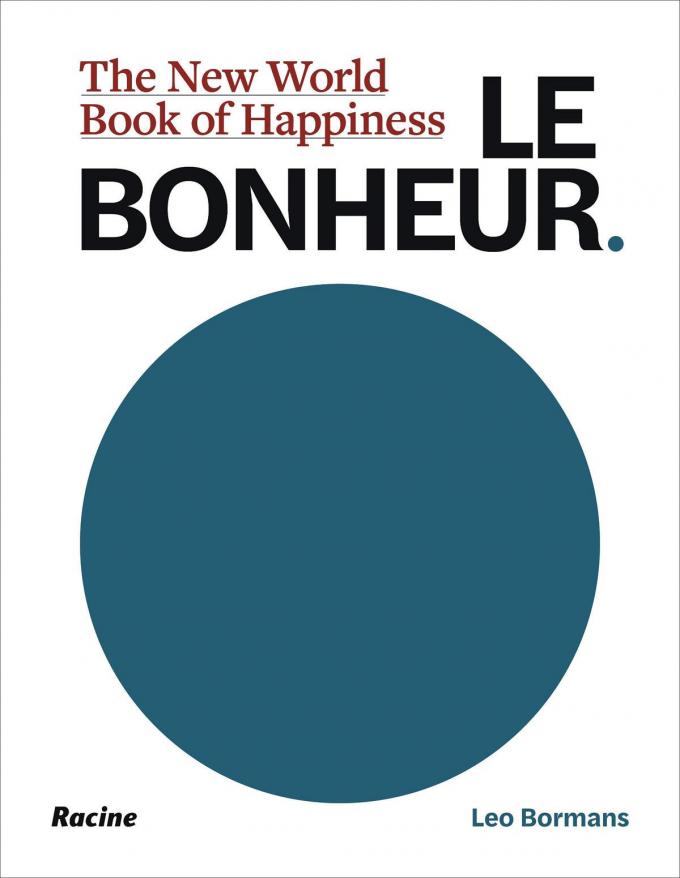 (1) Le Bonheur, par Leo Bormans, Racine, 2023, 296 p.