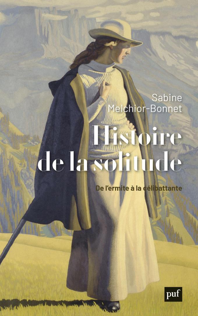 (1) Histoire de la solitude. De l’ermite à la célibattante, par Sabine Melchior-Bonnet, Presses universitaires de France, 368 p.