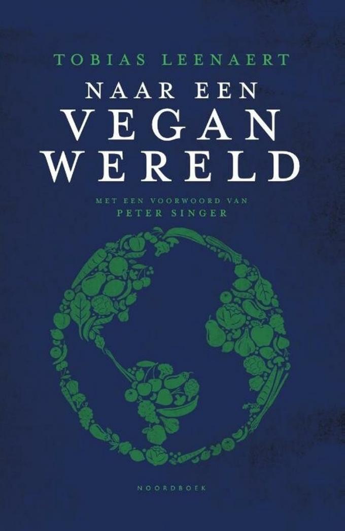 ‘Naar een vegan wereld’ van Tobias Leenaert