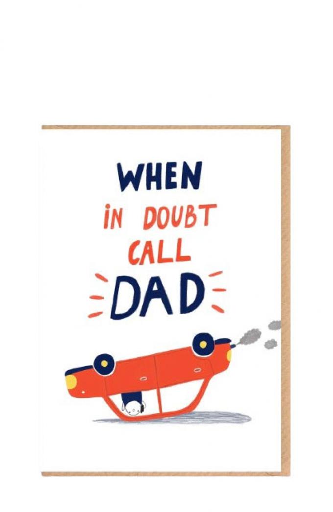 When in doubt call dad