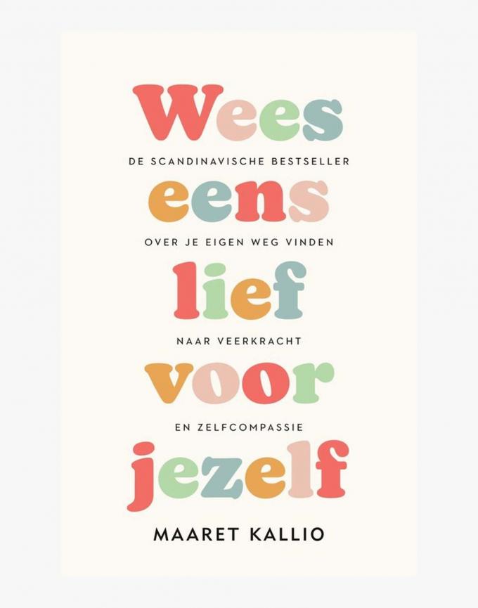 Wees eens lief voor jezelf – Maaret Kallio