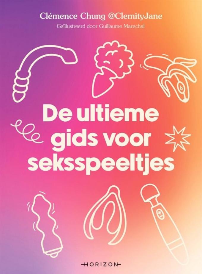 De ultieme gids voor seksspeeltjes – Clémence Chung