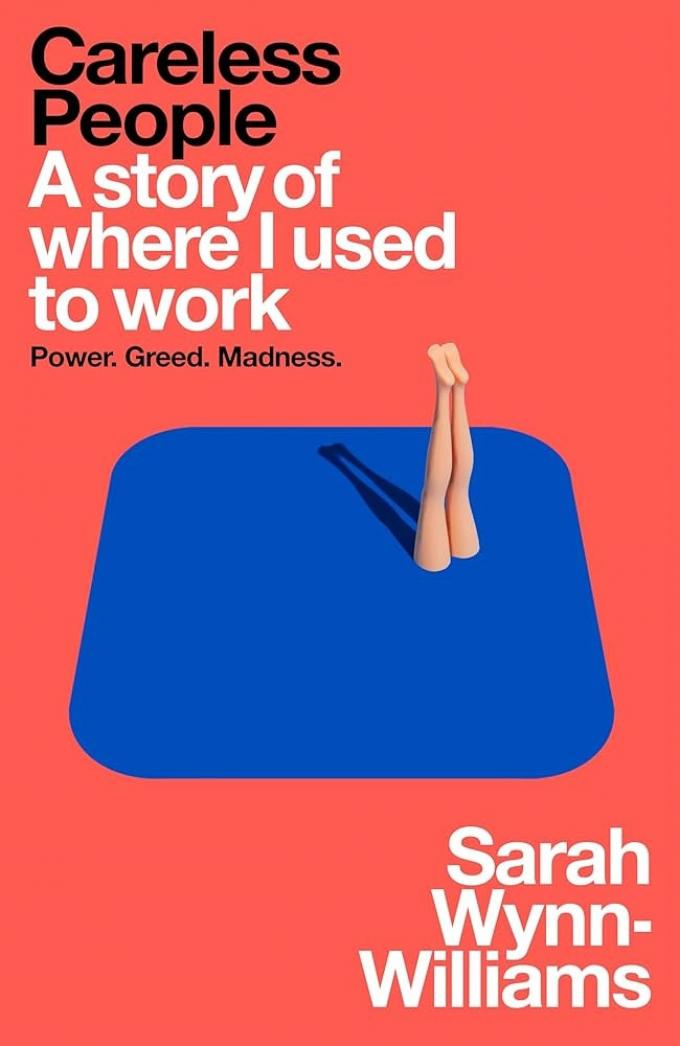 ‘Careless People: A Story of Where I Used to Work’ van  Sarah Wynn-Williams
