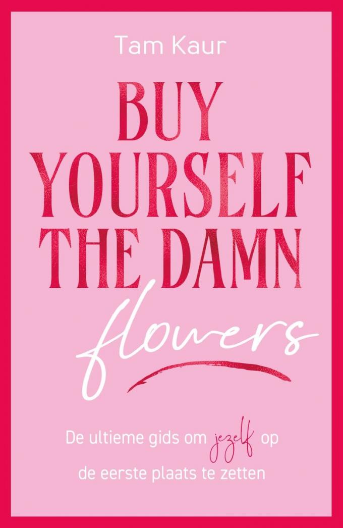 Buy Yourself the Damn Flowers