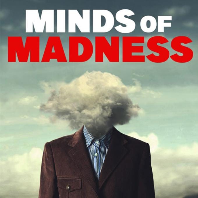 The Minds of Madness