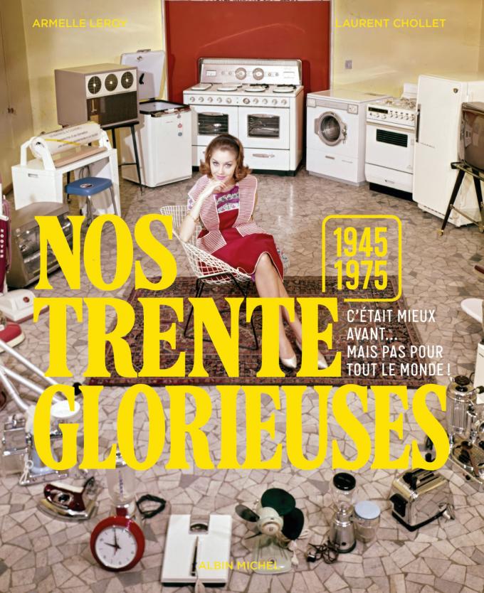 Nos Trente Glorieuses (1945-1975): ces années-là