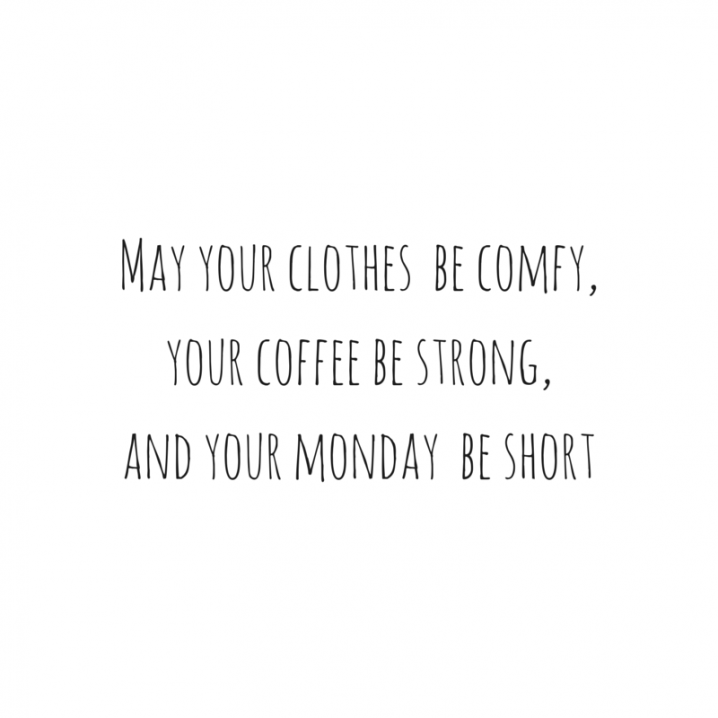 may_your_clothes_be_comfy,_your_coffee_be.png NL