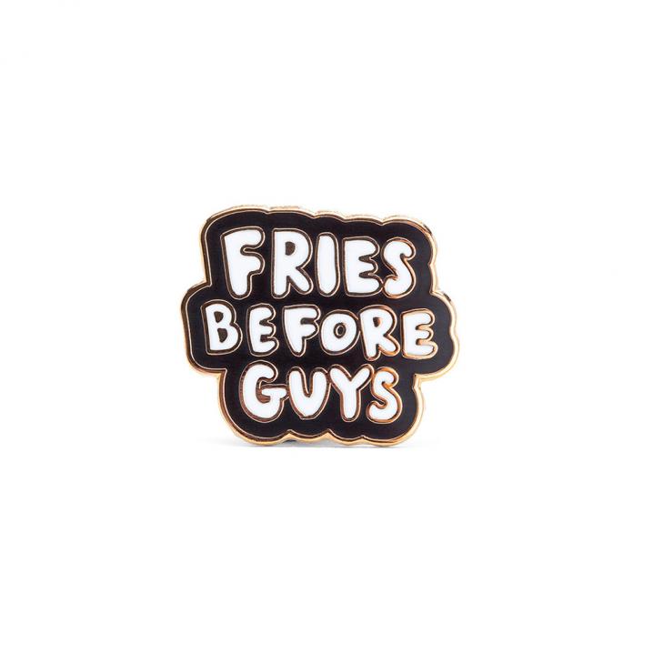 'Fries before guys'-pin