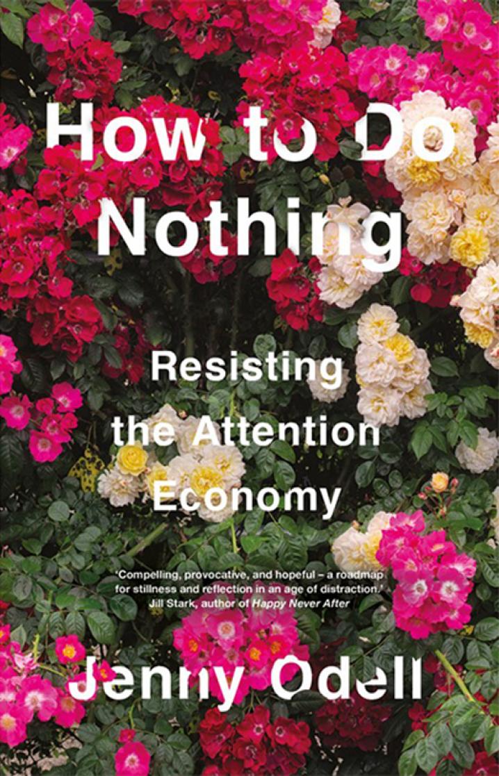 jenny odell how to do nothing resisting the attention economy