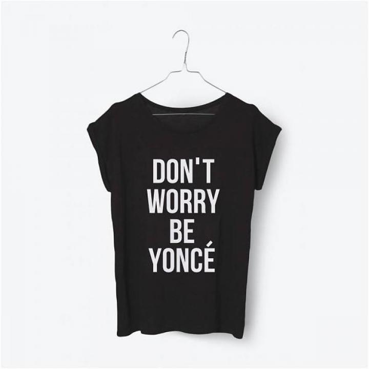 Don't Worry Be Yoncé T-shirt 