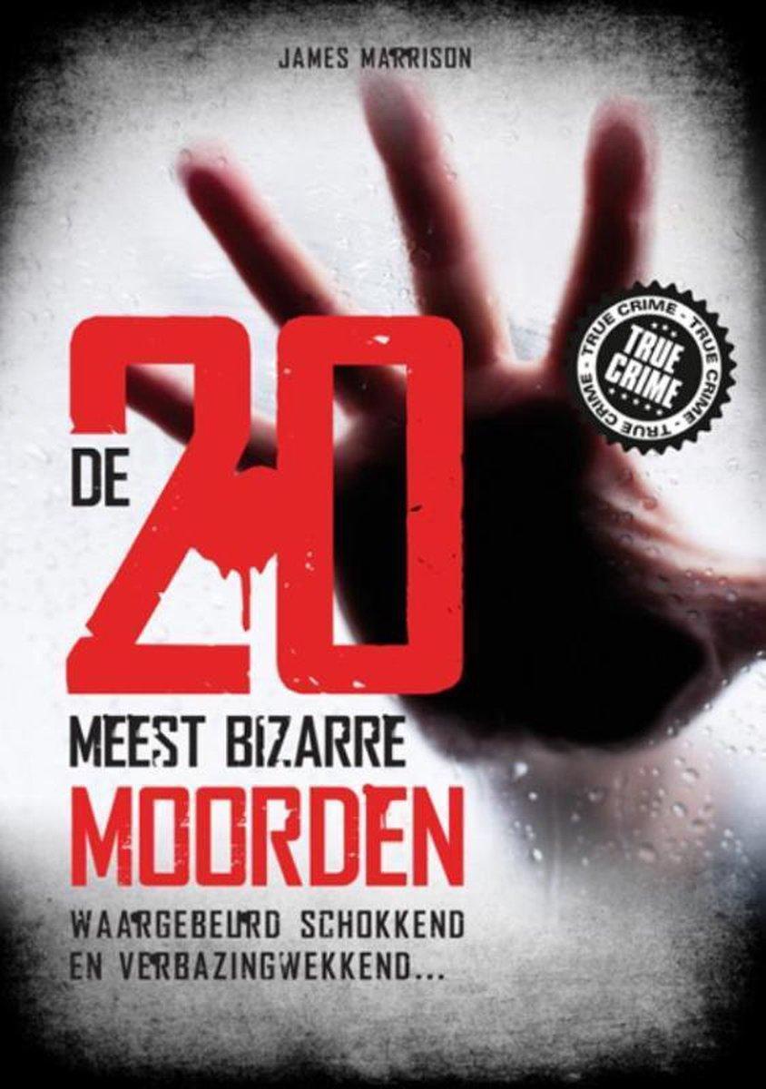 De 20 meest bizarre moorden - James Marrison