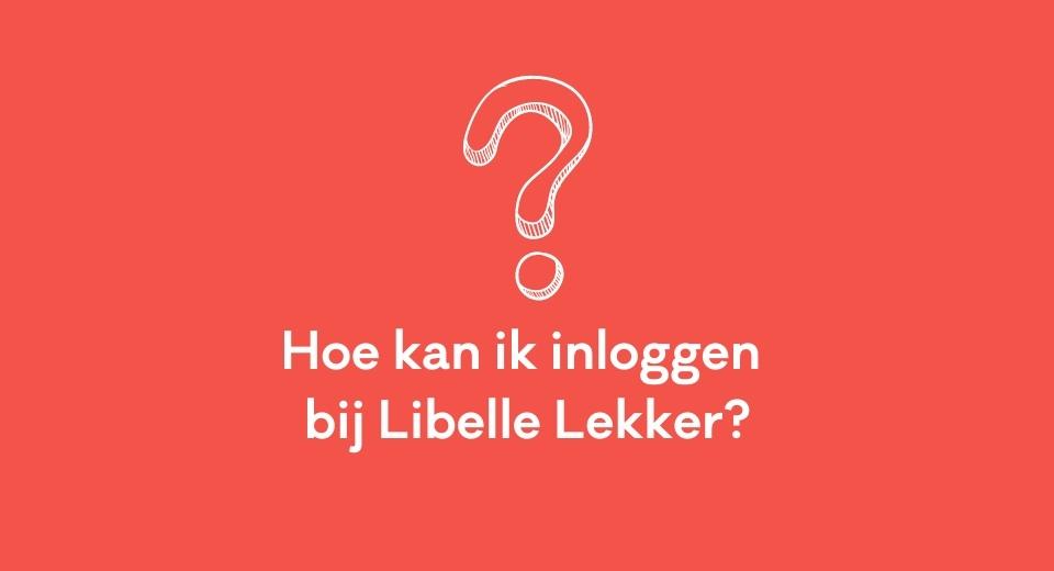 Hoe kan ik inloggen bij Libelle Lekker?