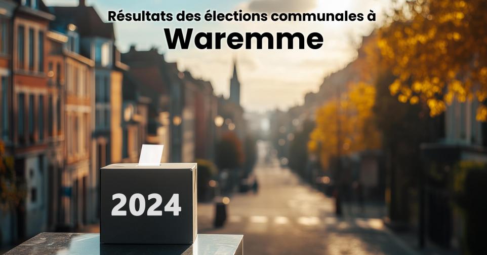 Résultats élections communales 2024 Waremme