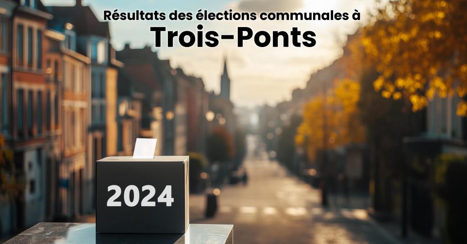 Résultats élections communales 2024 Trois-Ponts