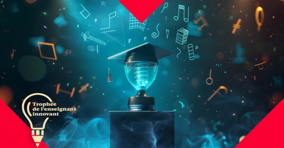 Appel à candidature pour le Trophée de l’enseignant innovant